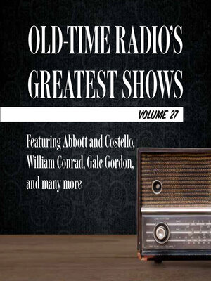 cover image of Old-Time Radio's Greatest Shows, Volume 27